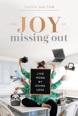 Read The Joy Of Missing Out Live More By Doing Less By Tonya Dalton