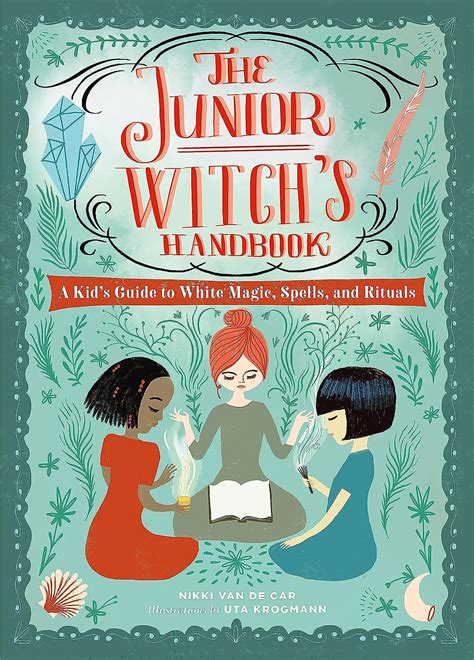 Full Download The Junior Witchs Handbook A Kids Guide To White Magic Spells And Rituals By Nikki Van De Car