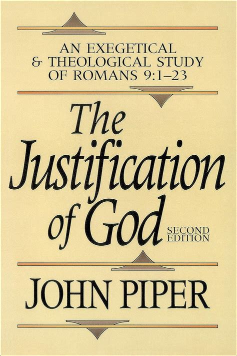 Download The Justification Of God An Exegetical And Theological Study Of Romans 9123 By John Piper