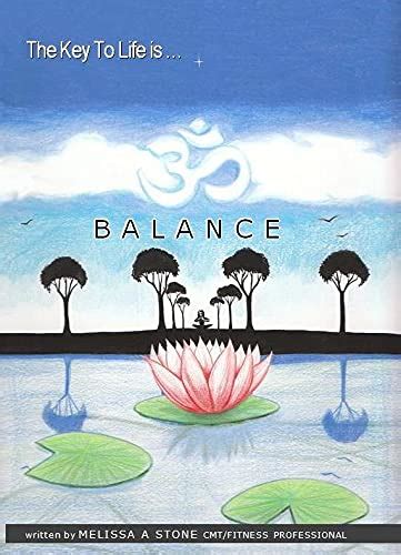 Read Online The Key To Life Isbalance Weekly Oms To Help You Find Balance By Melissa Stone Santangelo