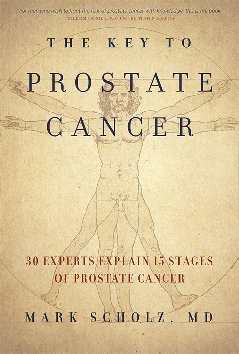 Read The Key To Prostate Cancer 30 Experts Explain 15 Stages Of Prostate Cancer By Mark Scholz