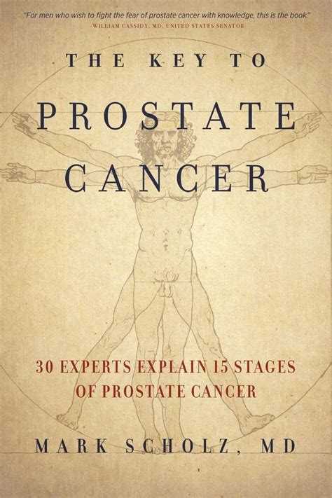 Read Online The Key To Prostate Cancer 30 Experts Explain 15 Stages Of Prostate Cancer By Mark Scholz