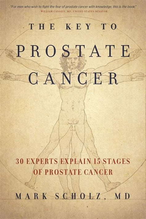 Read The Key To Prostate Cancer 30 Experts Explain 15 Stages Of Prostate Cancer By Mark Scholz