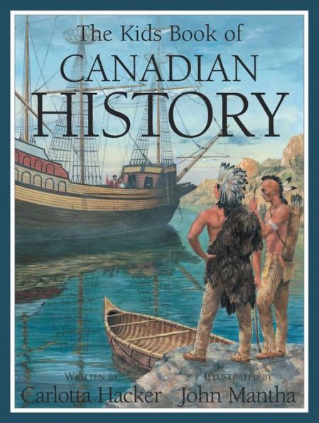 Download The Kids Book Of Canadian History By Carlotta Hacker