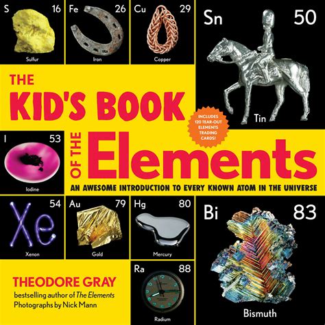 Full Download The Kids Book Of The Elements An Awesome Introduction To Every Known Atom In The Universe By Theodore Gray