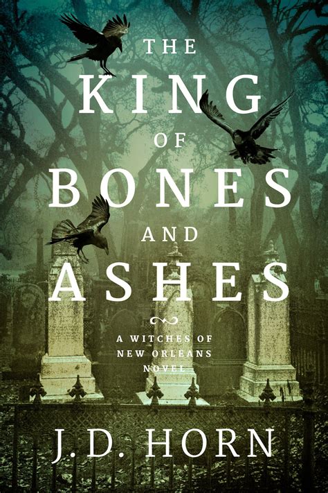 Full Download The King Of Bones And Ashes Witches Of New Orleans 1 By Jd Horn