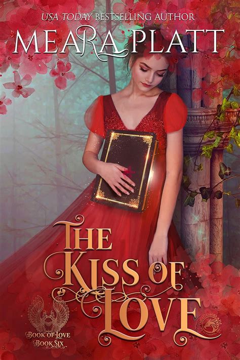 Read Online The Kiss Of Love The Book Of Love 6 By Meara Platt