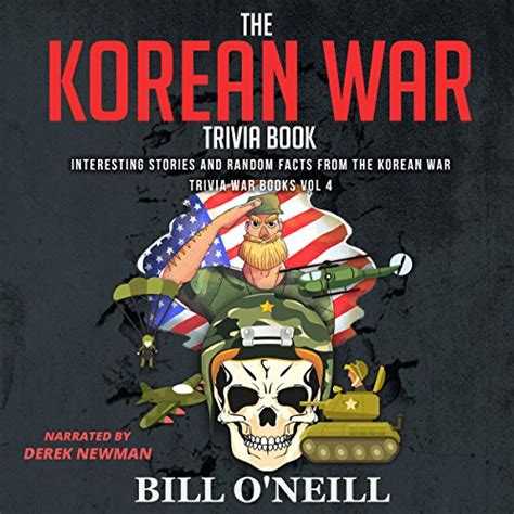 Download The Korean War Trivia Book Interesting Stories And Random Facts From The Korean War Trivia War Books Book 4 By Bill Oneill