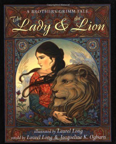 Read Online The Lady And The Lion A Brothers Grimm Tale By Jacqueline K Ogburn