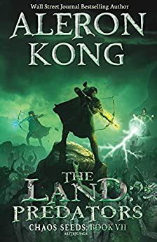 Read Online The Land Predators Chaos Seeds 7 By Aleron Kong