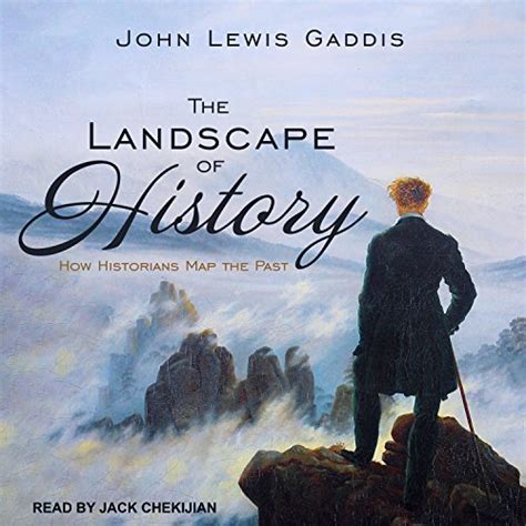 Read Online The Landscape Of History How Historians Map The Past By John Lewis Gaddis