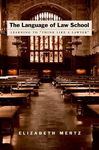 Full Download The Language Of Law School Learning To Think Like A Lawyer By Elizabeth Mertz
