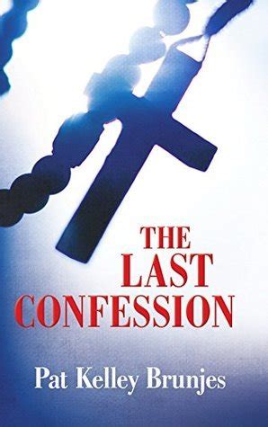 Download The Last Confession By Pat Kelley Brunjes