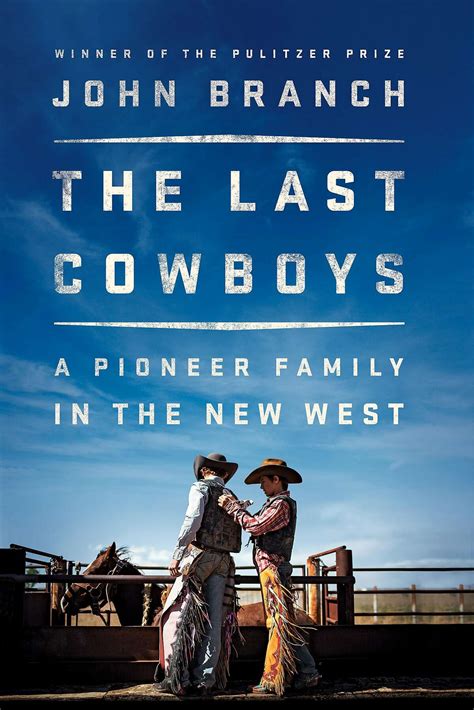 Read Online The Last Cowboys A Pioneer Family In The New West By John Branch