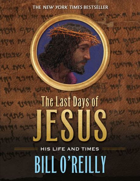 Read Online The Last Days Of Jesus His Life And Times By Bill Oreilly