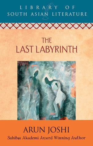 Read Online The Last Labyrinth By Arun Joshi