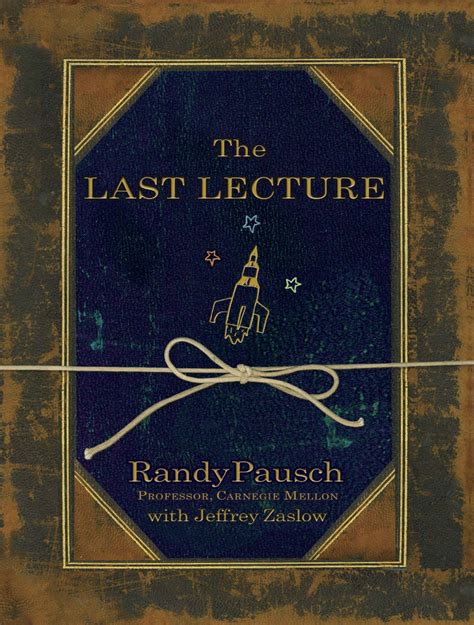Full Download The Last Lecture By Randy Pausch