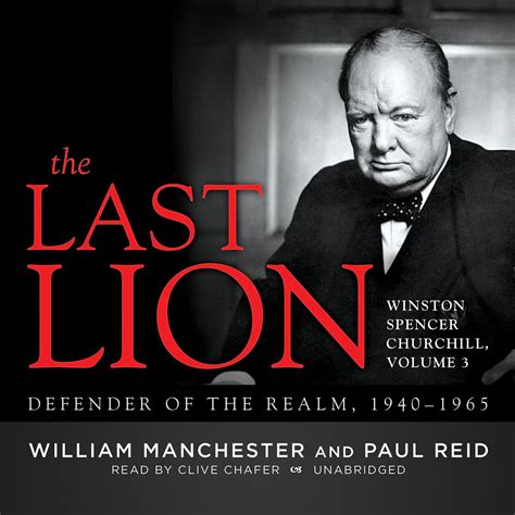 Read Online The Last Lion Winston Spencer Churchill Defender Of The Realm 19401965 The Last Lion 3 By William Manchester