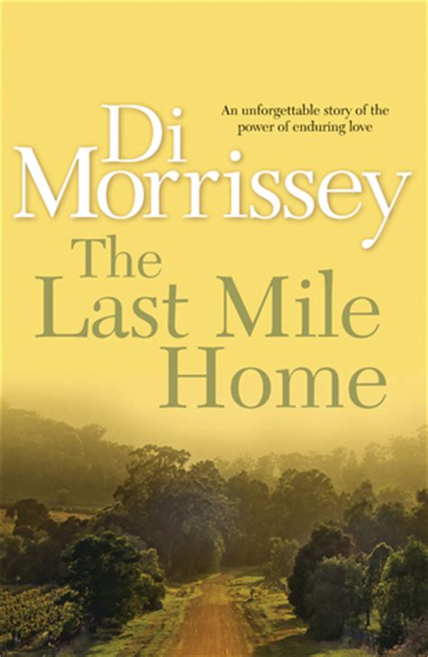Read Online The Last Mile Home By Di Morrissey