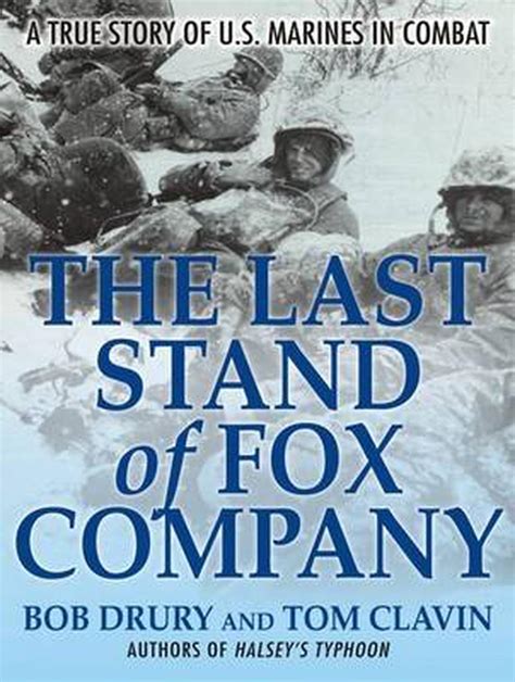 Download The Last Stand Of Fox Company A True Story Of Us Marines In Combat By Bob Drury