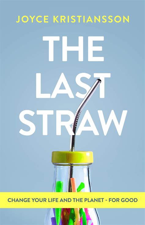 Download The Last Straw Change Your Life And The Planet  For Good By Joyce Kristiansson