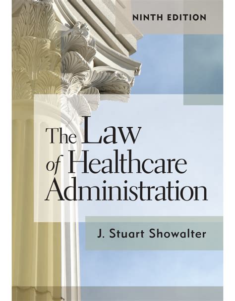 Read Online The Law Of Healthcare Administration Ninth Edition By Stuart Showalter