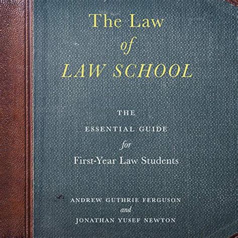 Read The Law Of Law School The Essential Guide For Firstyear Law Students By Andrew Guthrie Ferguson