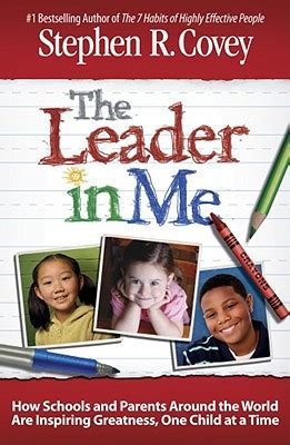 Read Online The Leader In Me How Schools And Parents Around The World Are Inspiring Greatness One Child At A Time 