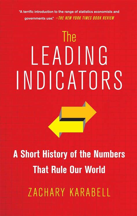 Full Download The Leading Indicators A Short History Of The Numbers That Rule Our World By Zachary Karabell