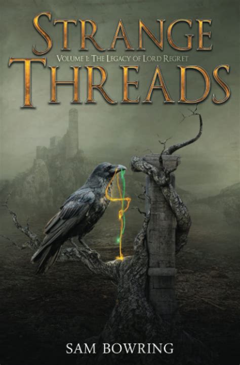 Full Download The Legacy Of Lord Regret Strange Threads 1 By Sam Bowring