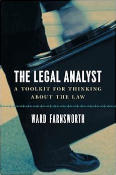Read Online The Legal Analyst A Toolkit For Thinking About The Law By Ward Farnsworth