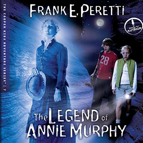 Read The Legend Of Annie Murphy The Cooper Kids Adventures 7 By Frank E Peretti
