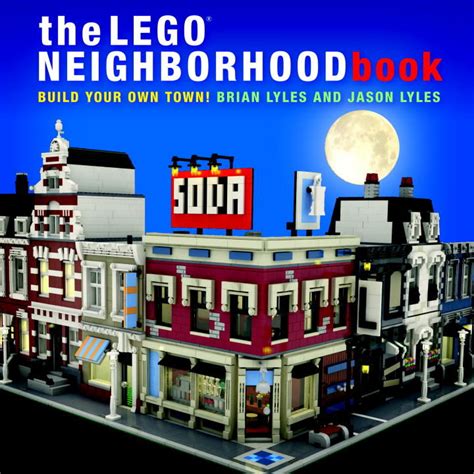 Full Download The Lego Neighborhood Book Build Your Own Lego Town By Brian Lyles