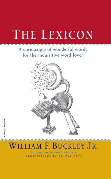 Download The Lexicon A Cornucopia Of Wonderful Words For The Inquisitive Word Lover By William F Buckley Jr