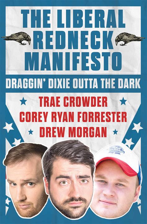 Read Online The Liberal Redneck Manifesto Draggin Dixie Outta The Dark By Trae Crowder