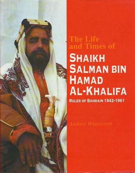 Read Online The Life And Times Of Shaikh Salman Bin Hamad Al Khalifa Ruler Of Bahrain 1942 1961 By Andrew Wheatcroft