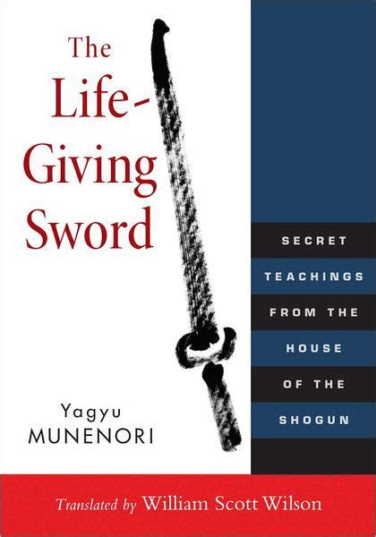 Read The Lifegiving Sword Secret Teachings From The House Of The Shogun By Yagyu Munenori