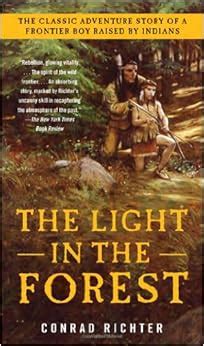 Read Online The Light In The Forest By Conrad Richter