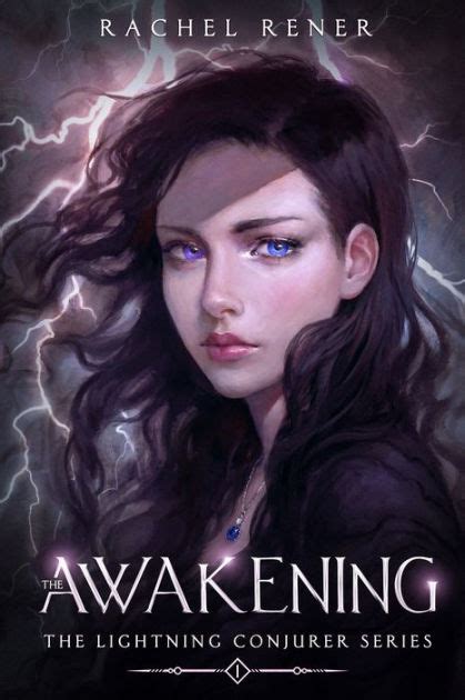 Read Online The Lightning Conjurer The Awakening By Rachel Rener