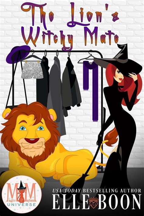 Download The Lions Witchy Mate Magic And Mayhem Universe  The Wilder Crew Book 1 By Elle Boon