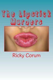 Read The Lipstick Murders By Ricky Corum