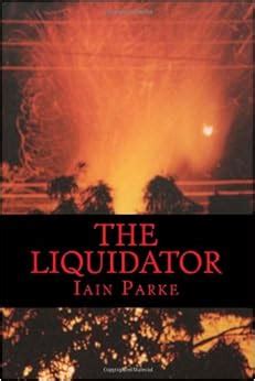 Read Online The Liquidator By Iain Parke