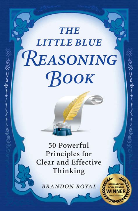 Read Online The Little Blue Reasoning Book 50 Powerful Principles For Clear And Effective Thinking By Brandon Royal