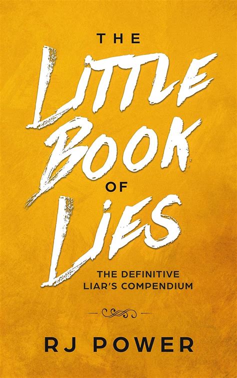 Download The Little Book Of Lies The Definitive Liars Guide By Rj Power