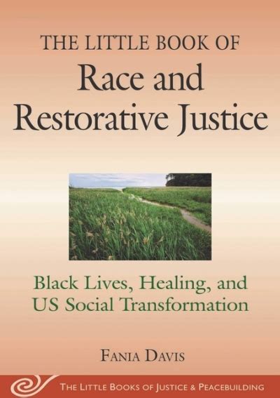 Read The Little Book Of Race And Restorative Justice Black Lives Healing And Us Social Transformation The Little Books Of Justice And Peacebuilding By Fania Davis
