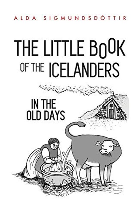 Read Online The Little Book Of The Icelanders In The Old Days By Alda SigmundsdTtir