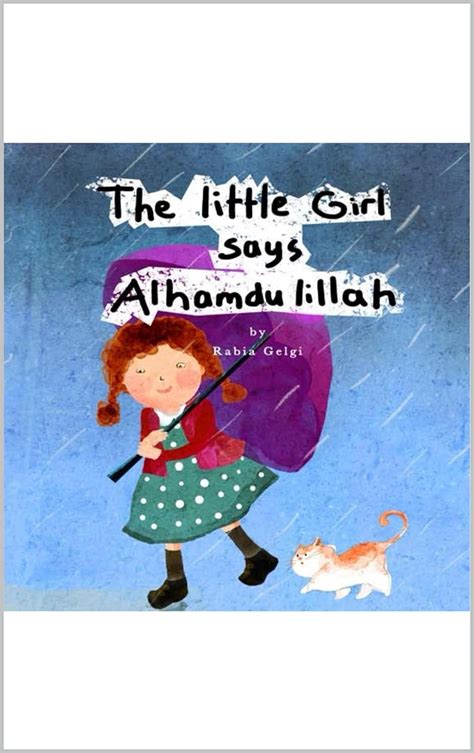 Read Online The Little Girl Says Alhamdulillah By Rabia Gelgi