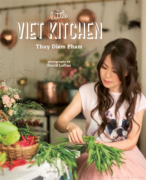 Read The Little Viet Kitchen Over 100 Authentic And Delicious Vietnamese Recipes By Thuy Diem Pham