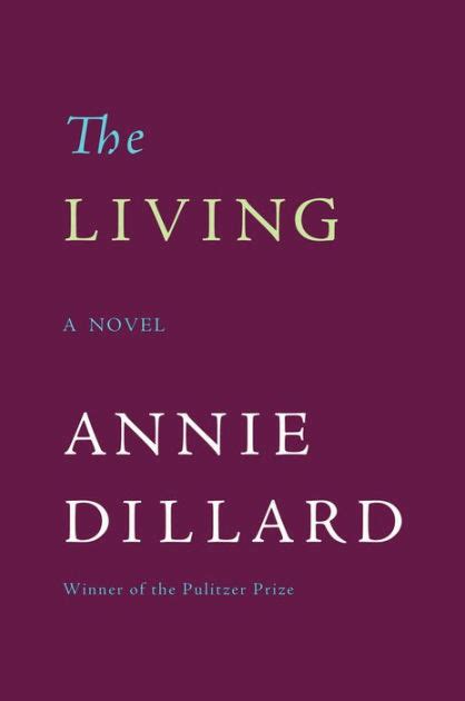 Read Online The Living By Annie Dillard