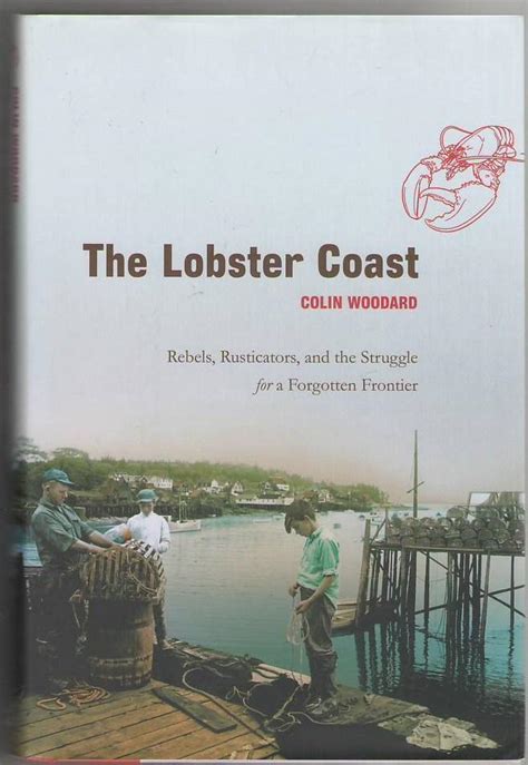 Full Download The Lobster Coast Rebels Rusticators And The Struggle For A Forgotten Frontier By Colin Woodard